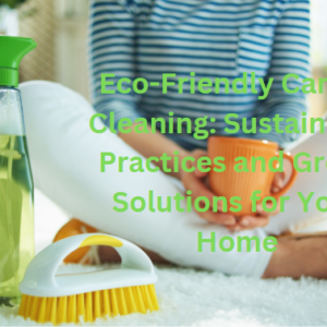 Eco-friendly carpet cleaning products are designed to clean carpets effectively while being less harmful to the environment.